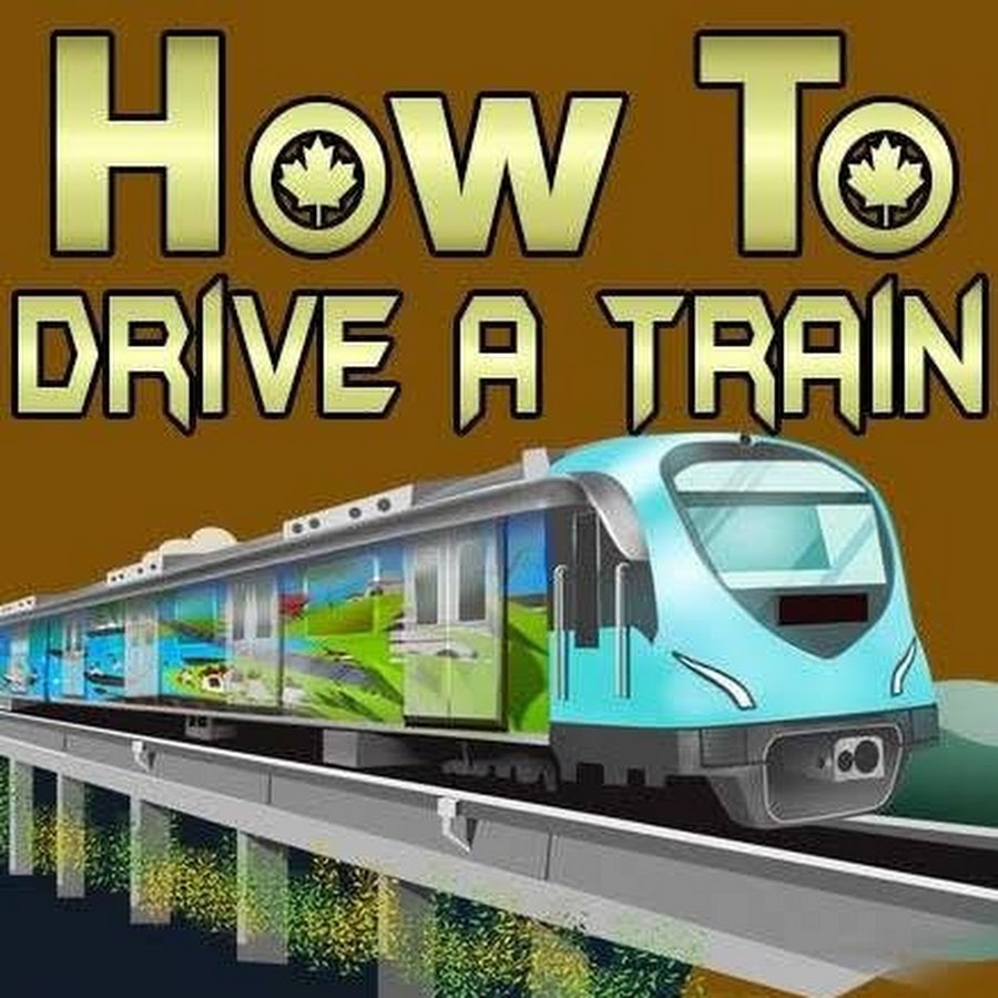 How To Drive A Train YouTube
