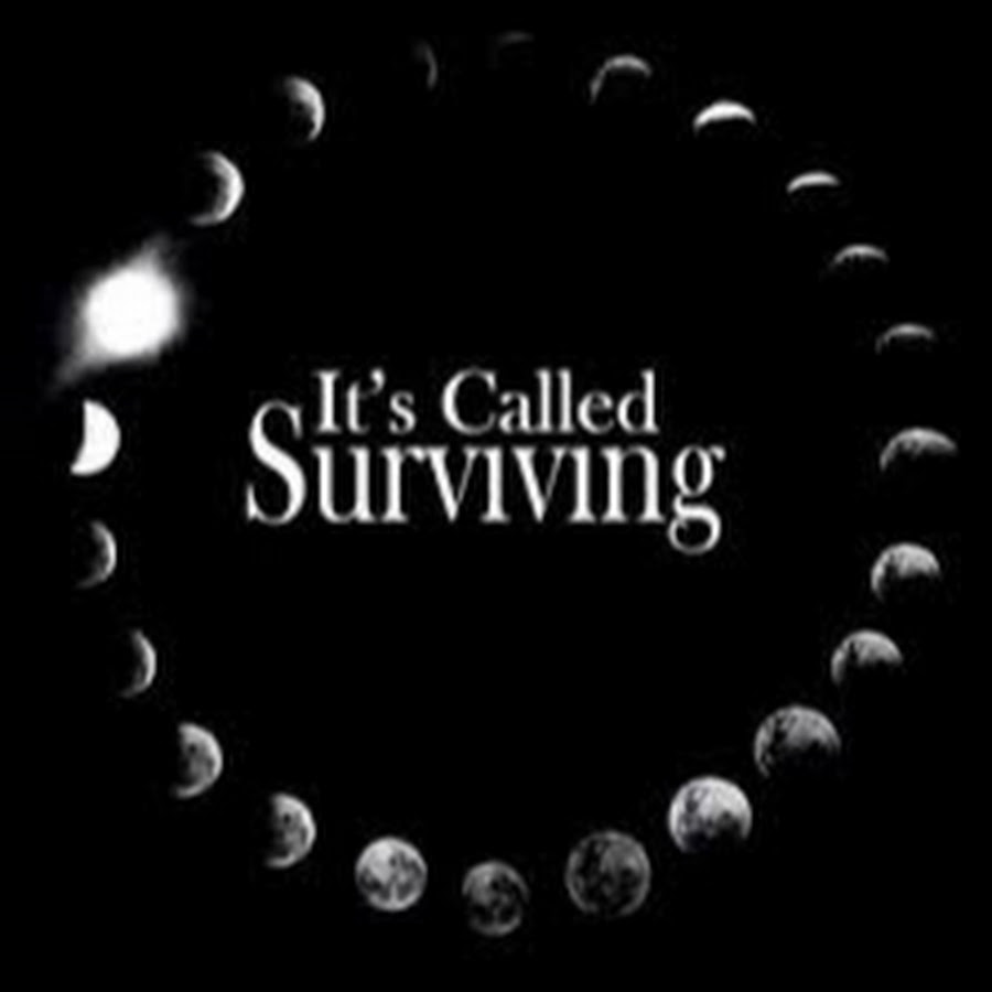 It's Called Surviving - YouTube