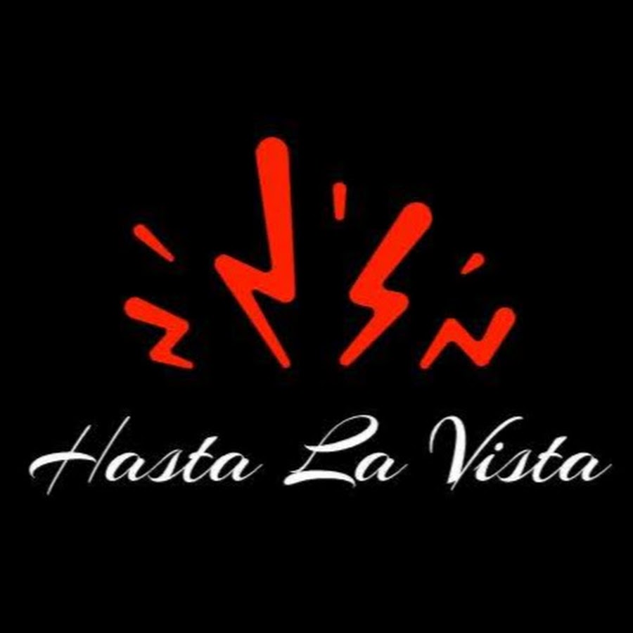 HASTA LA VISTA YouTube