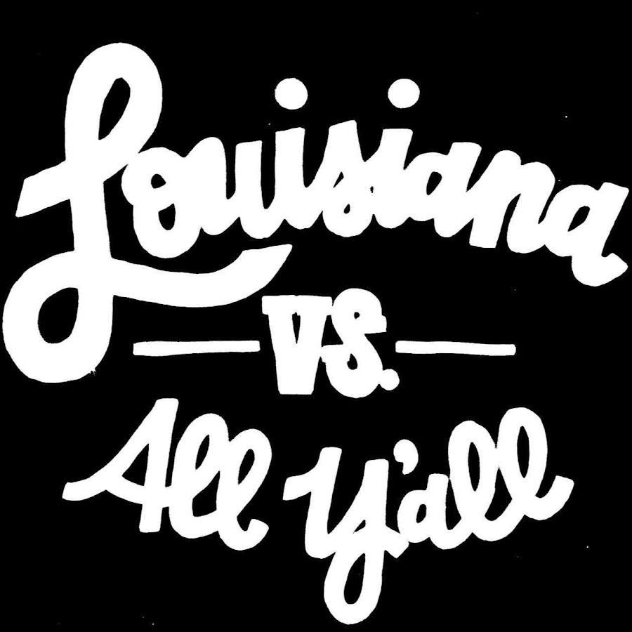 Louisiana vs. All Y'all YouTube