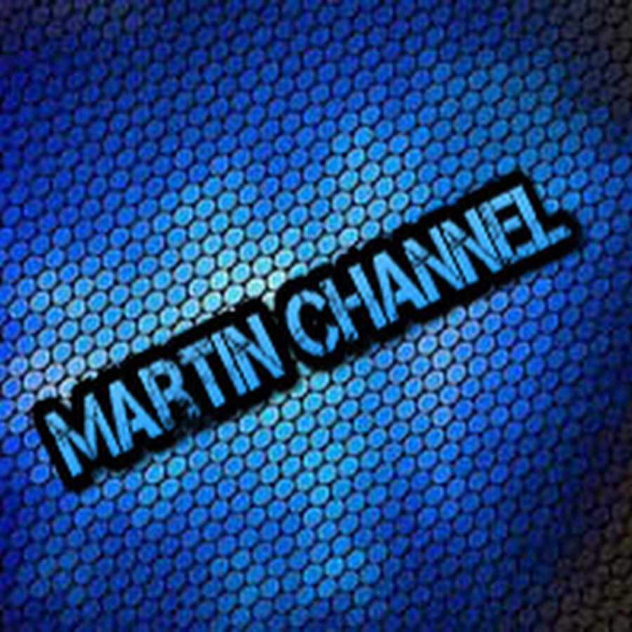 MartiN Channel YouTube