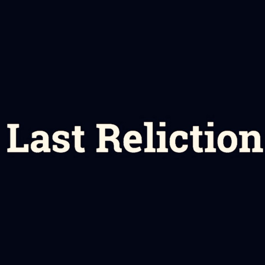 Last Reliction YouTube