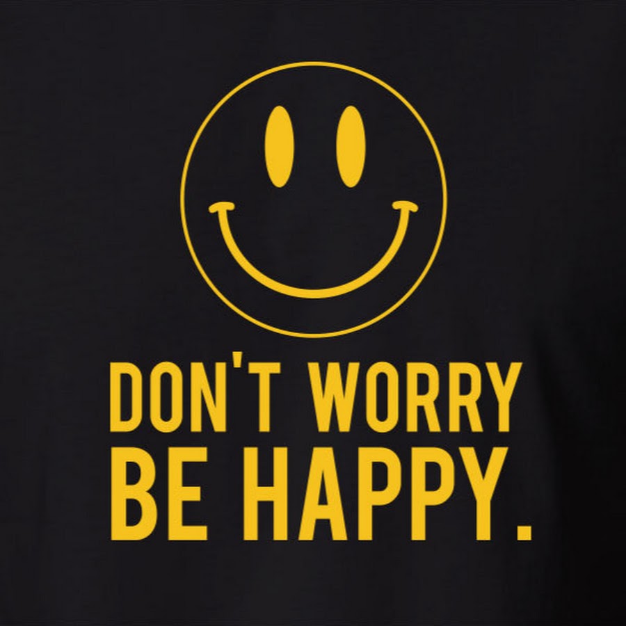 Bi happy. Надпись don't worry be Happy. Донт вори би Хэппи. Don't worry be Happy картинки. Картина don't worry be Happy.