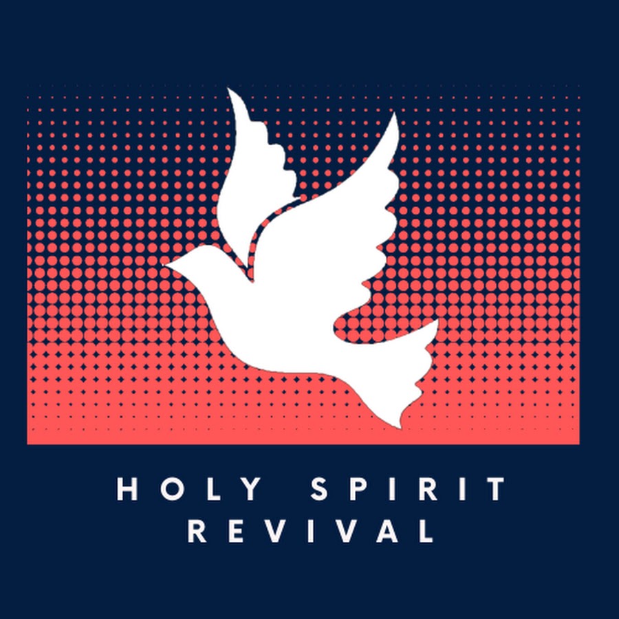 HOLY SPIRIT REVIVAL YouTube