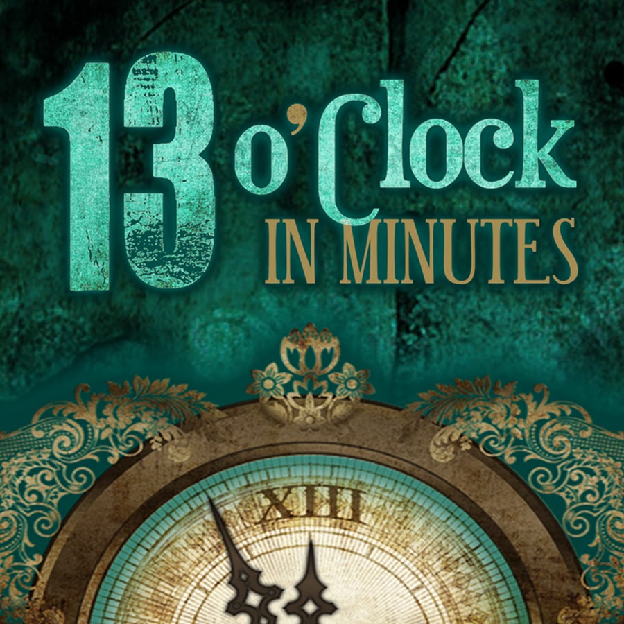13 O'Clock In Minutes YouTube