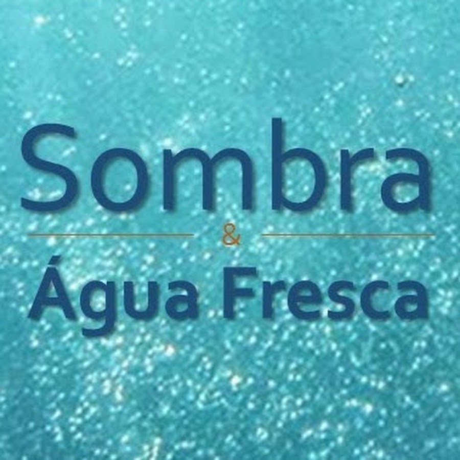 Sombra e Água Fresca YouTube