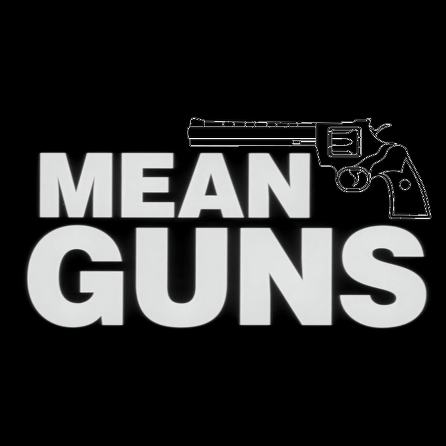 Mean Guns YouTube