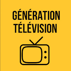 Génération Télévision - 100% séries et feuilletons