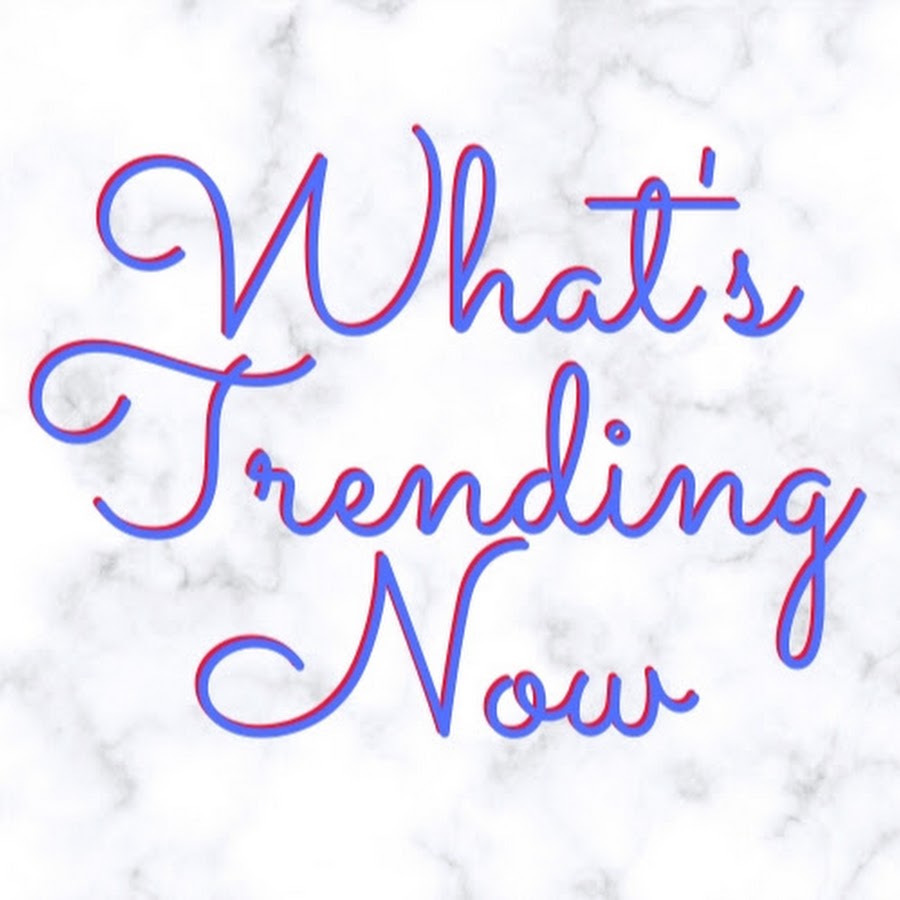 What's Trending NOW!?! YouTube