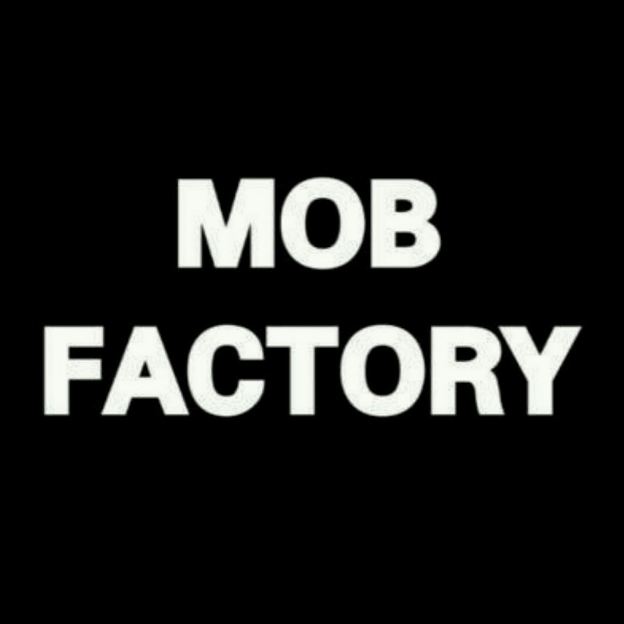 MOB FACTORY - YouTube