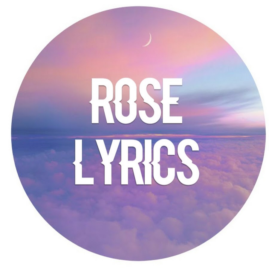Rose Lyrics YouTube