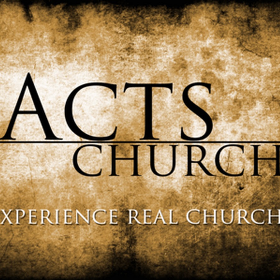 The Acts Church - YouTube