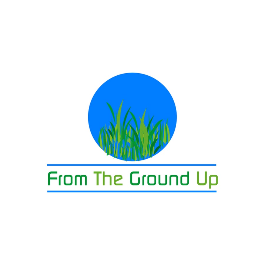 From The Ground Up YouTube