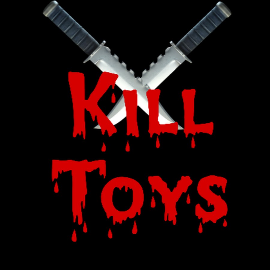 Kill Toys YouTube