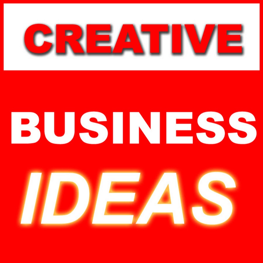 CREATIVE BUSINESS IDEAS 