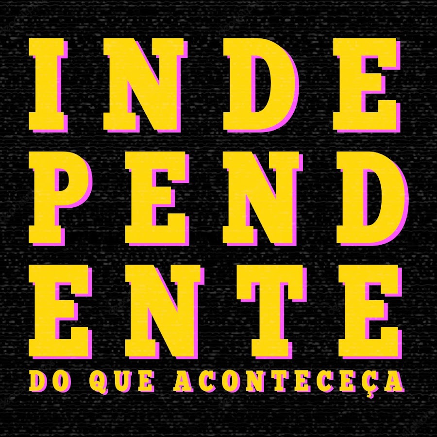 Independente Do Que Eu Te Disser Agora