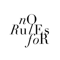 NO RULES FOR