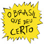 O Brasil Que Deu Certo