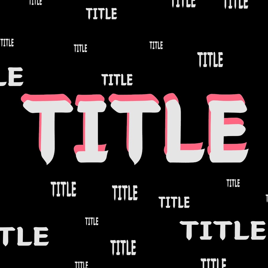 MAKE TITLE YouTube