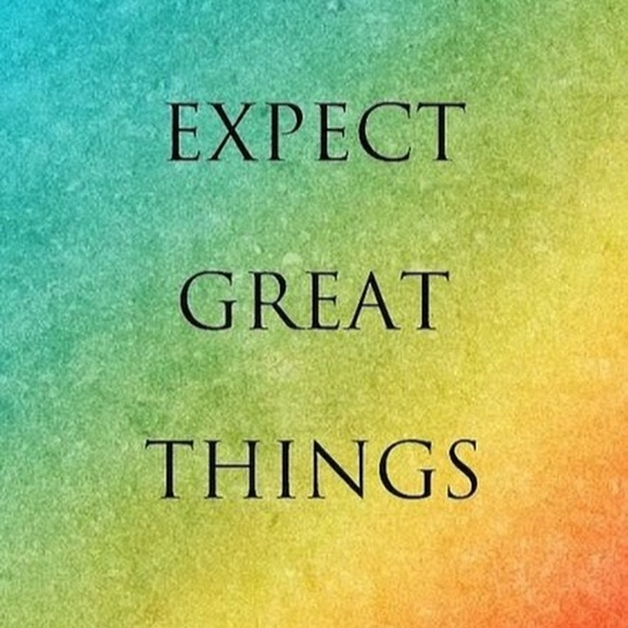 Do great things. Good to great quotes. Great things. Expect the best. Expect nothing appreciate everything.