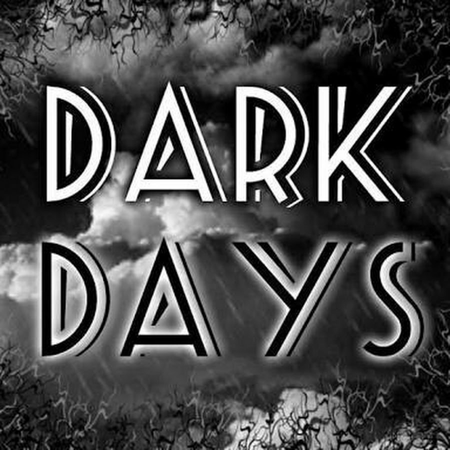 Dark Days YouTube