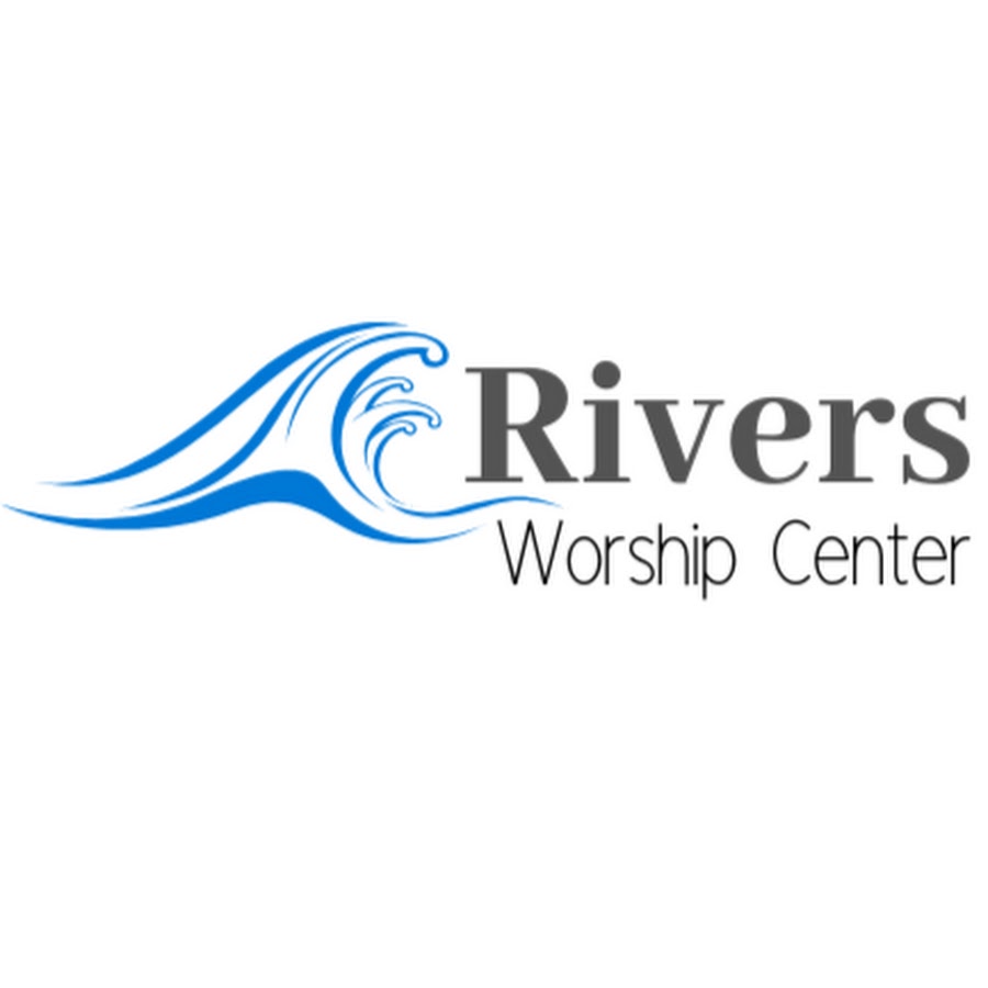 Rivers Worship Center YouTube
