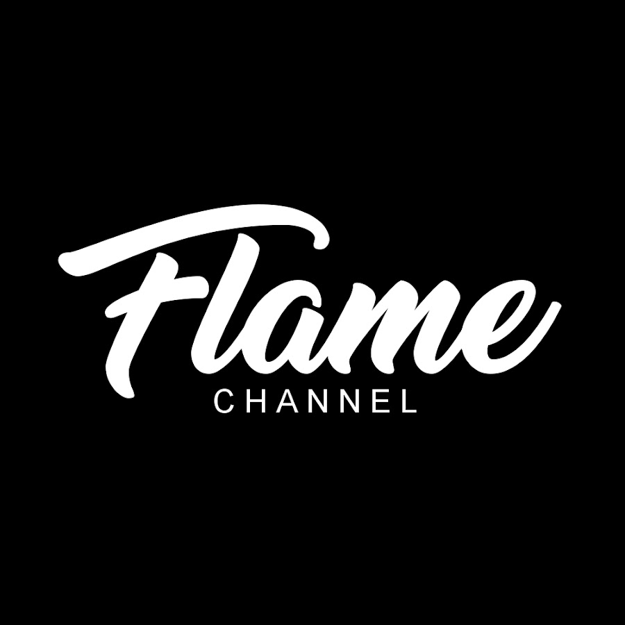 FLAME CHANNEL YouTube