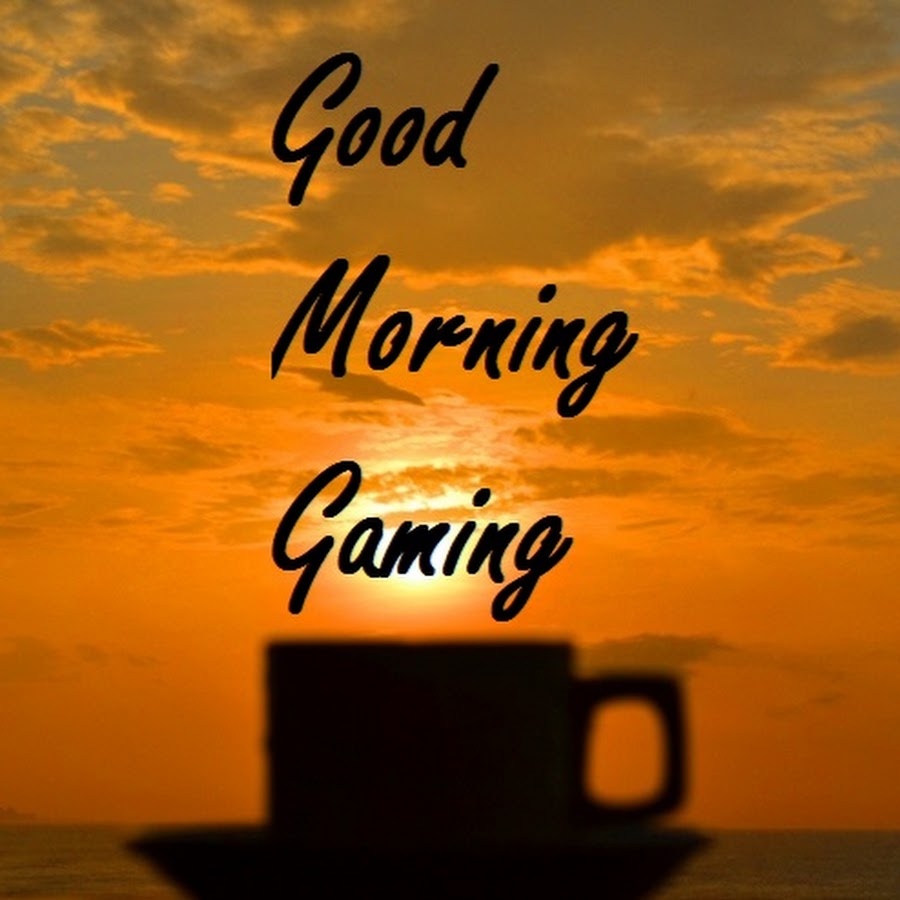 Good Morning Gaming - YouTube
