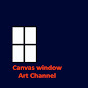 Canvas window Art Channel