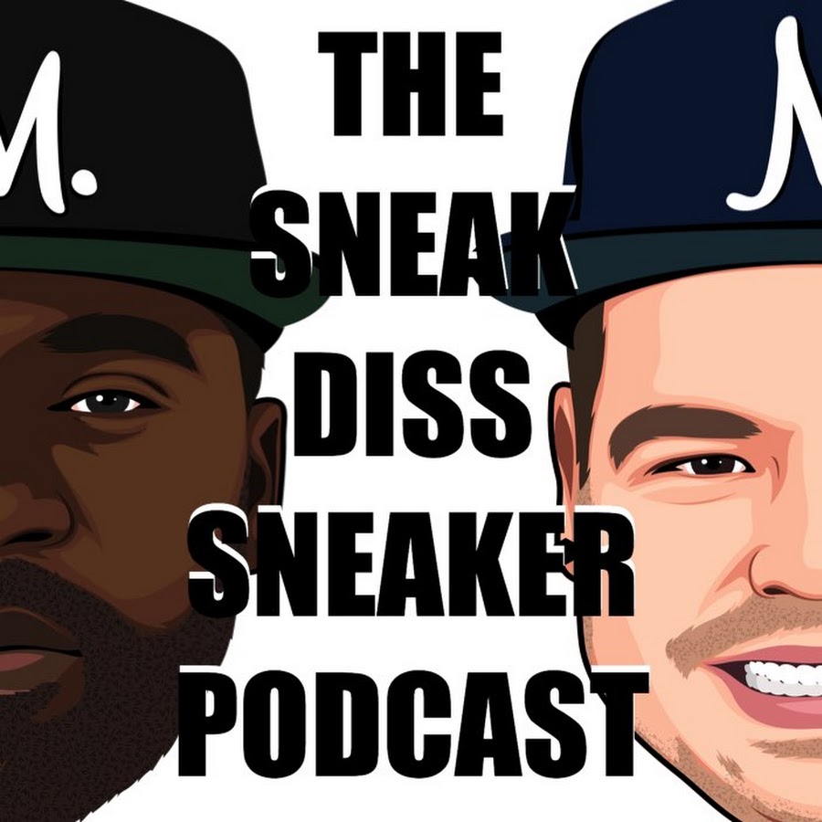 The Sneak Diss Sneaker Podcast YouTube