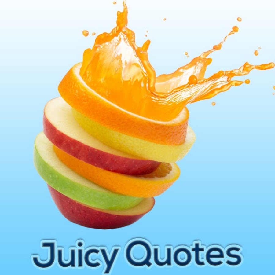Juicy Quotes YouTube