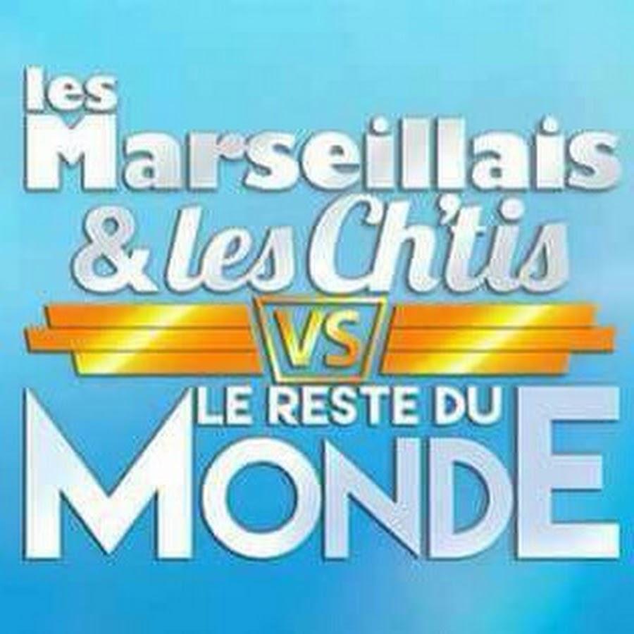 Quand Sort Le Reste Du Monde Les marseillais et les ch'tis vs Le reste du monde - YouTube