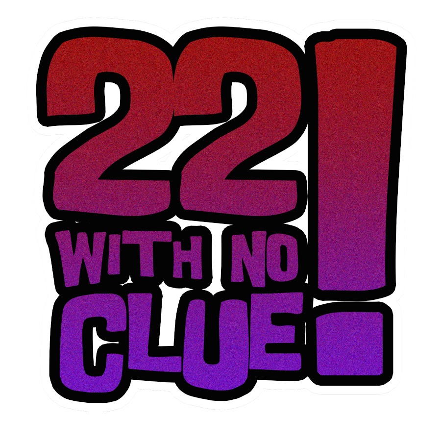 22 With No Clue  YouTube