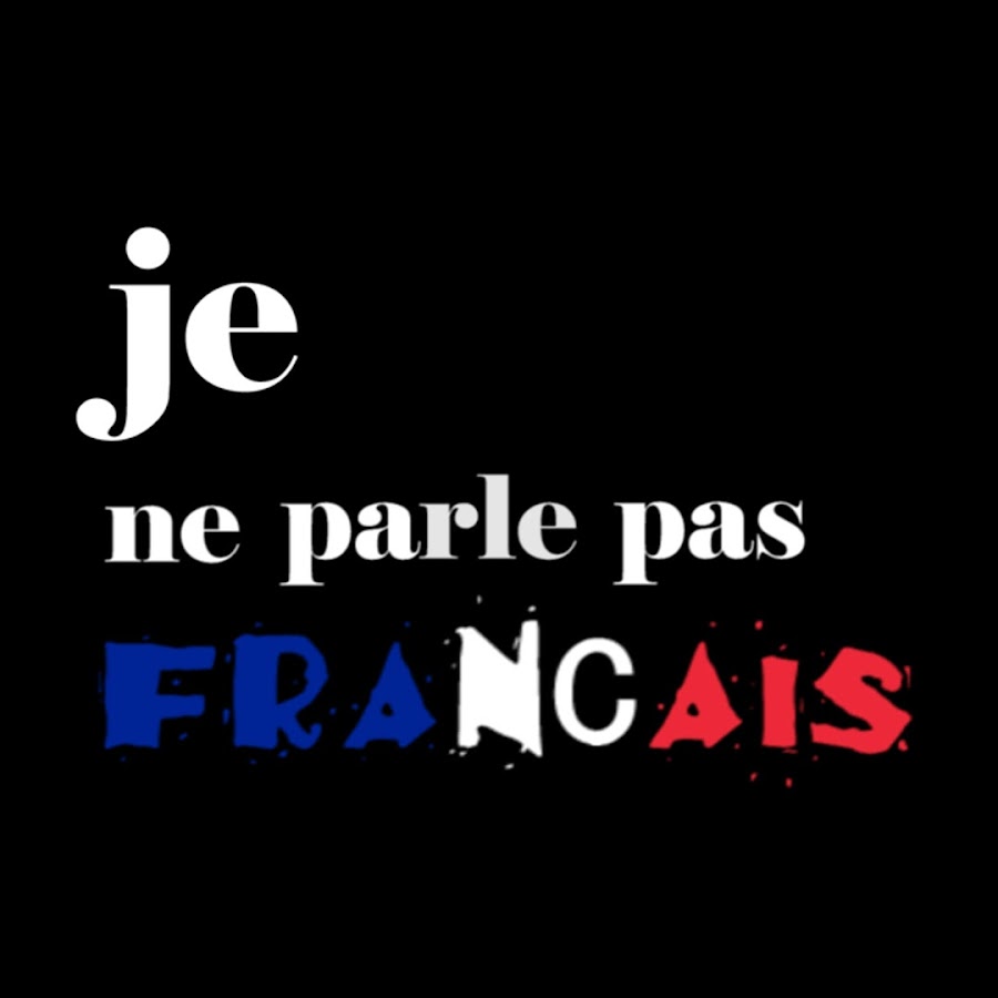 Je ne parle pas Français YouTube
