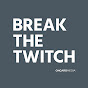 Break the Twitch Podcast