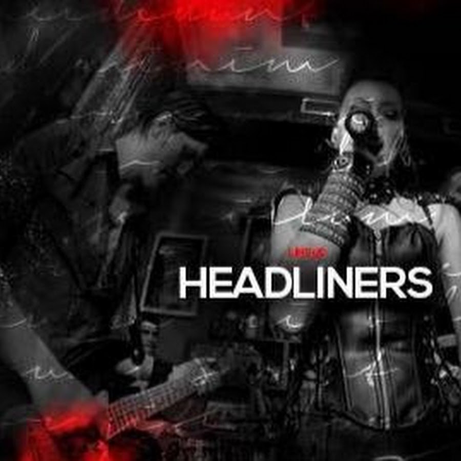 HEADLINERS band YouTube