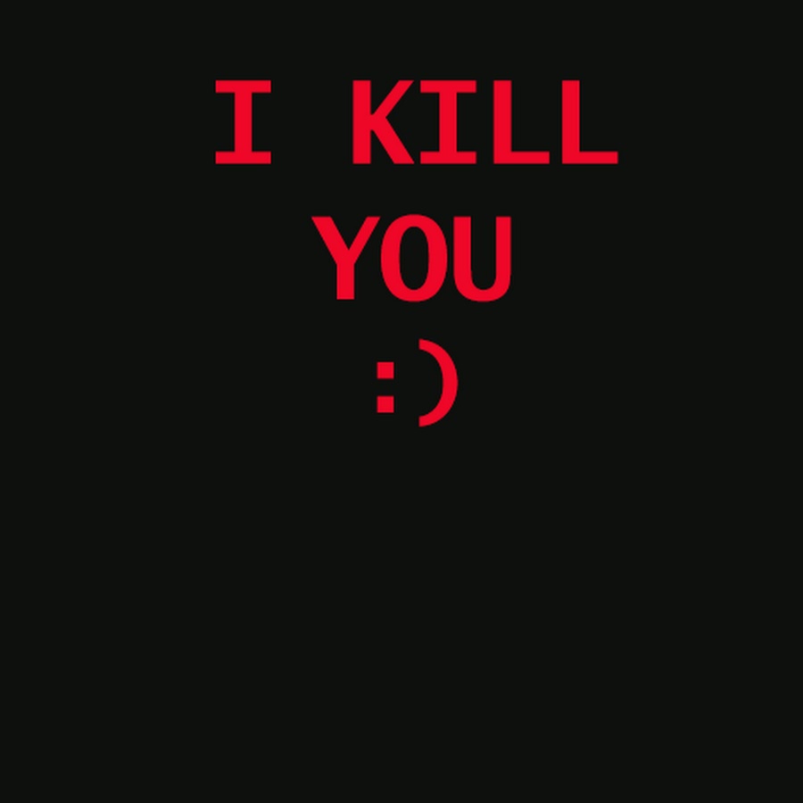 i kill you 