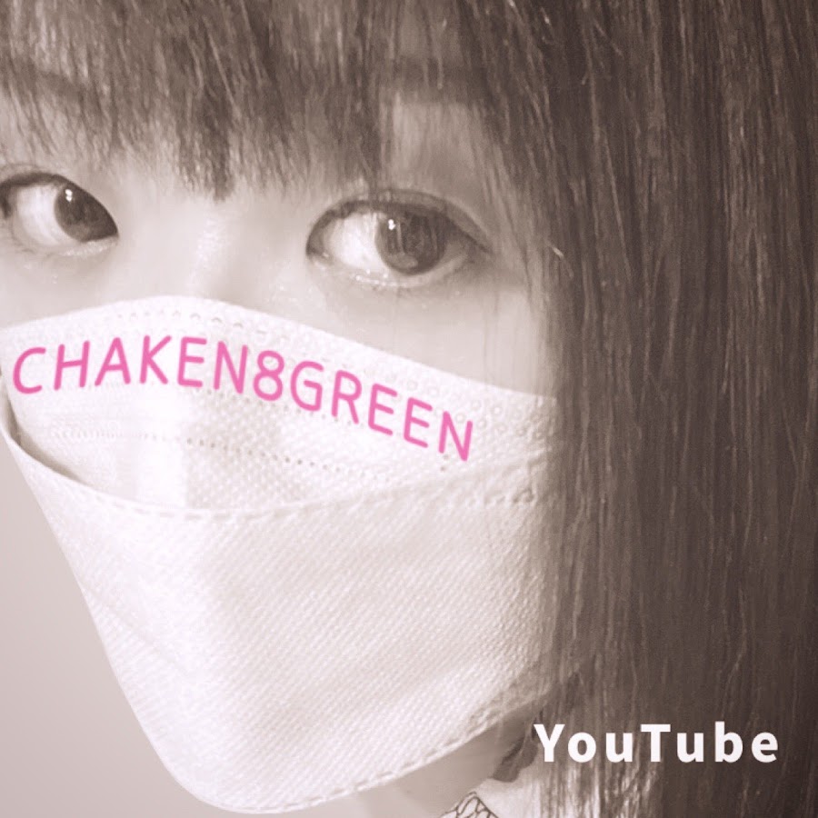 CHAKEN8GREEN YouTube