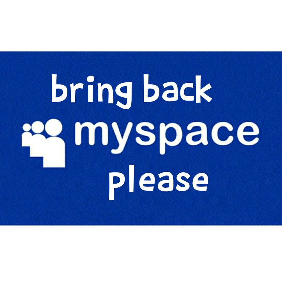Bring Back Myspace YouTube