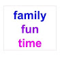 family fun time - Kids Songs