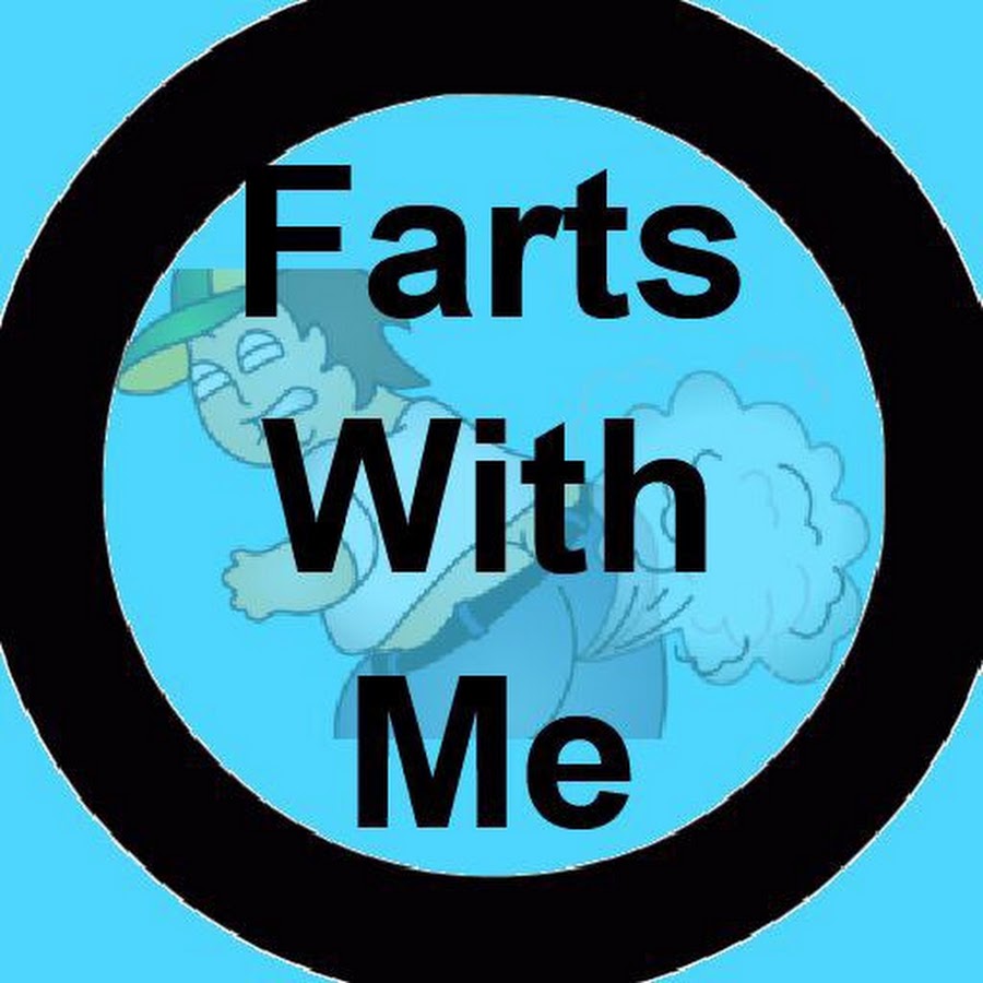 Farts With Me YouTube