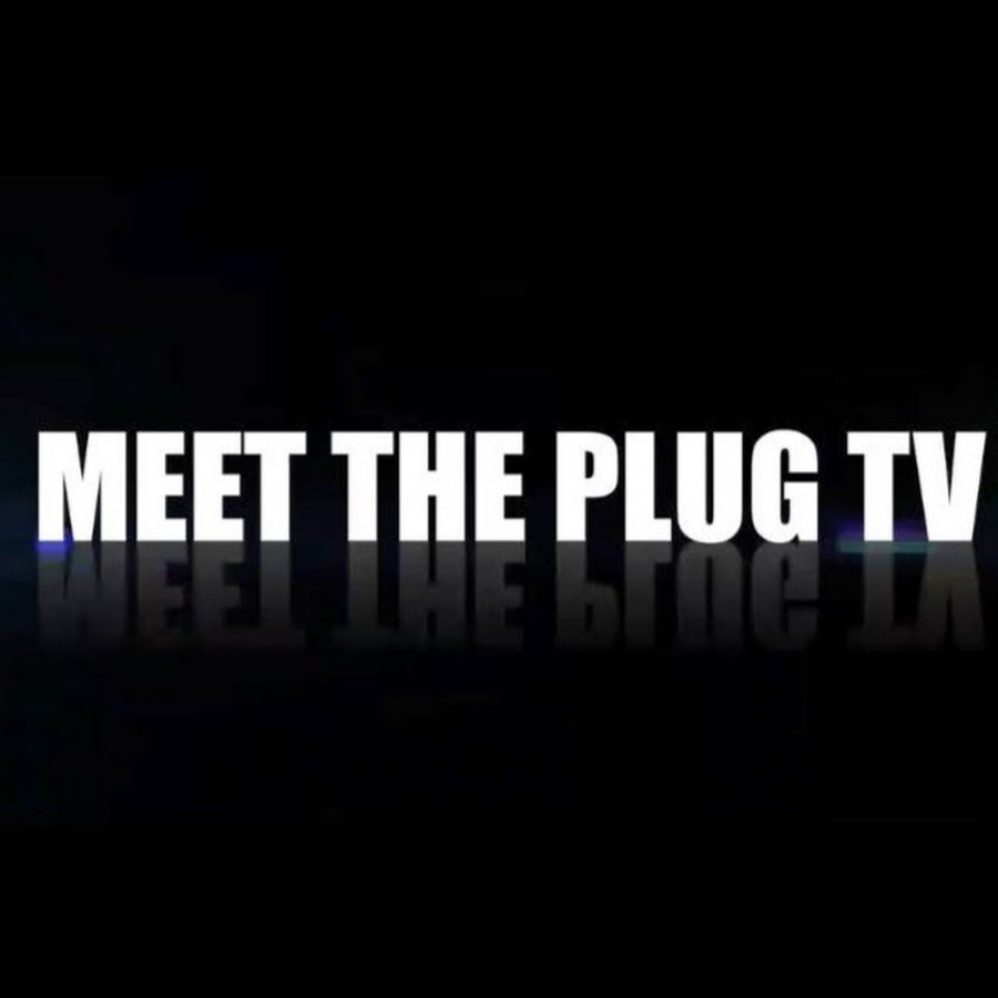 Meet The Plug TV YouTube