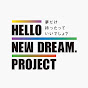 HELLO NEW DREAM. PROJECT