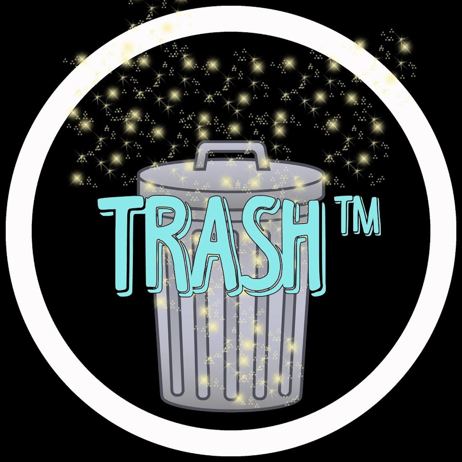 Trash ™ YouTube