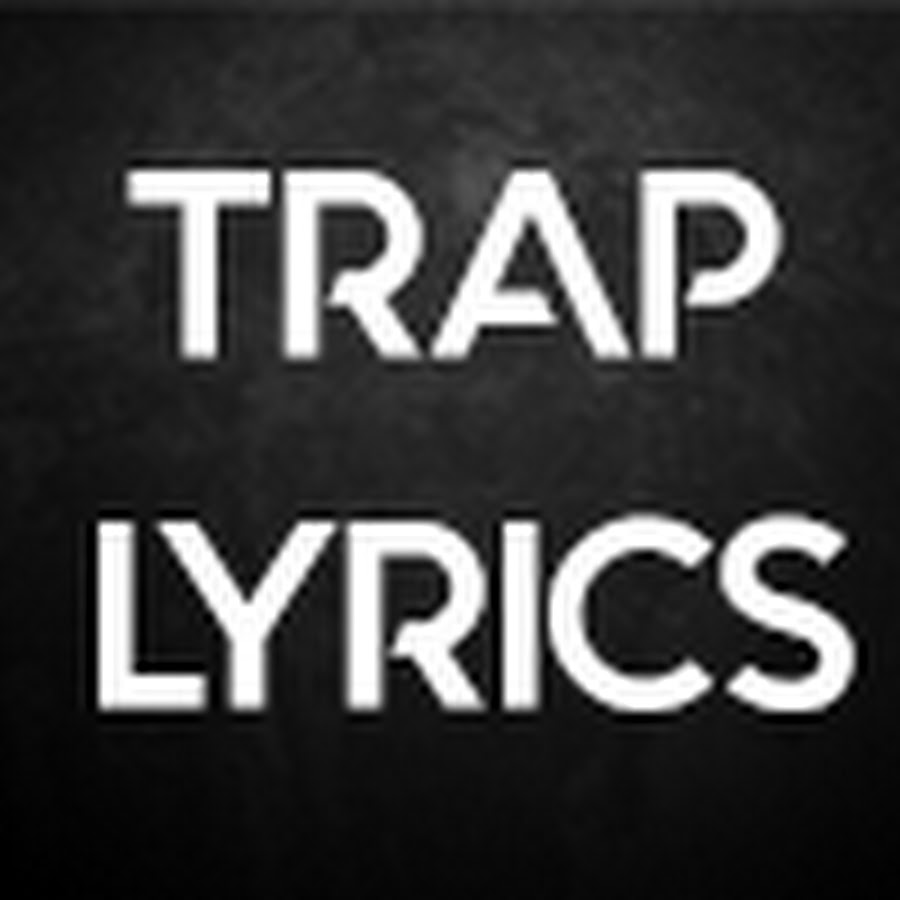 Trap Lyrics YouTube