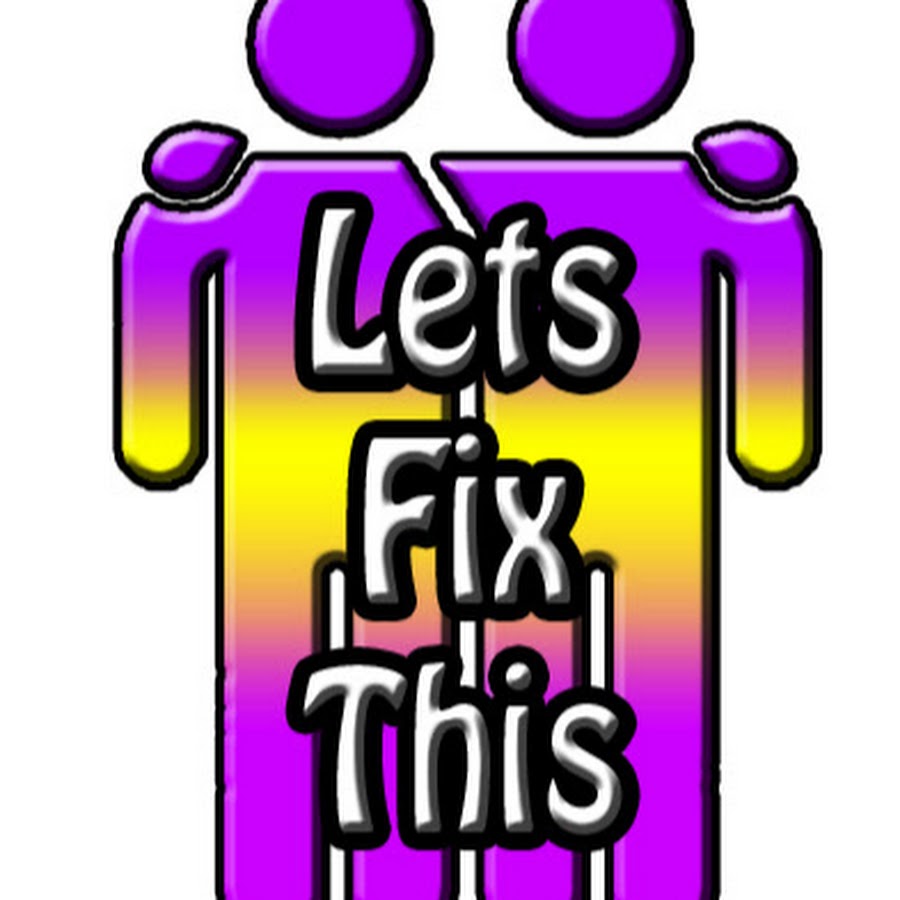 Lets Fix This - YouTube