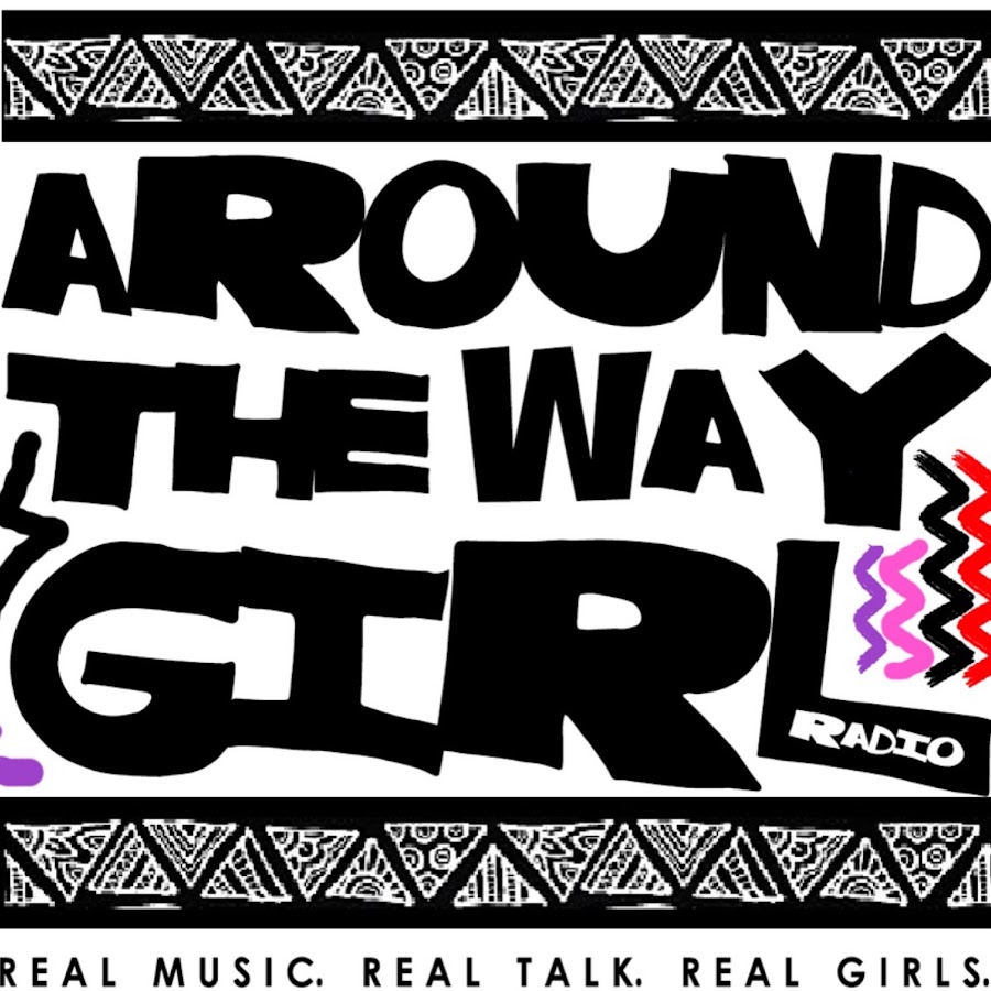 Around The Way Girl Radio YouTube
