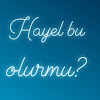 HAYEL BU OLURMU?