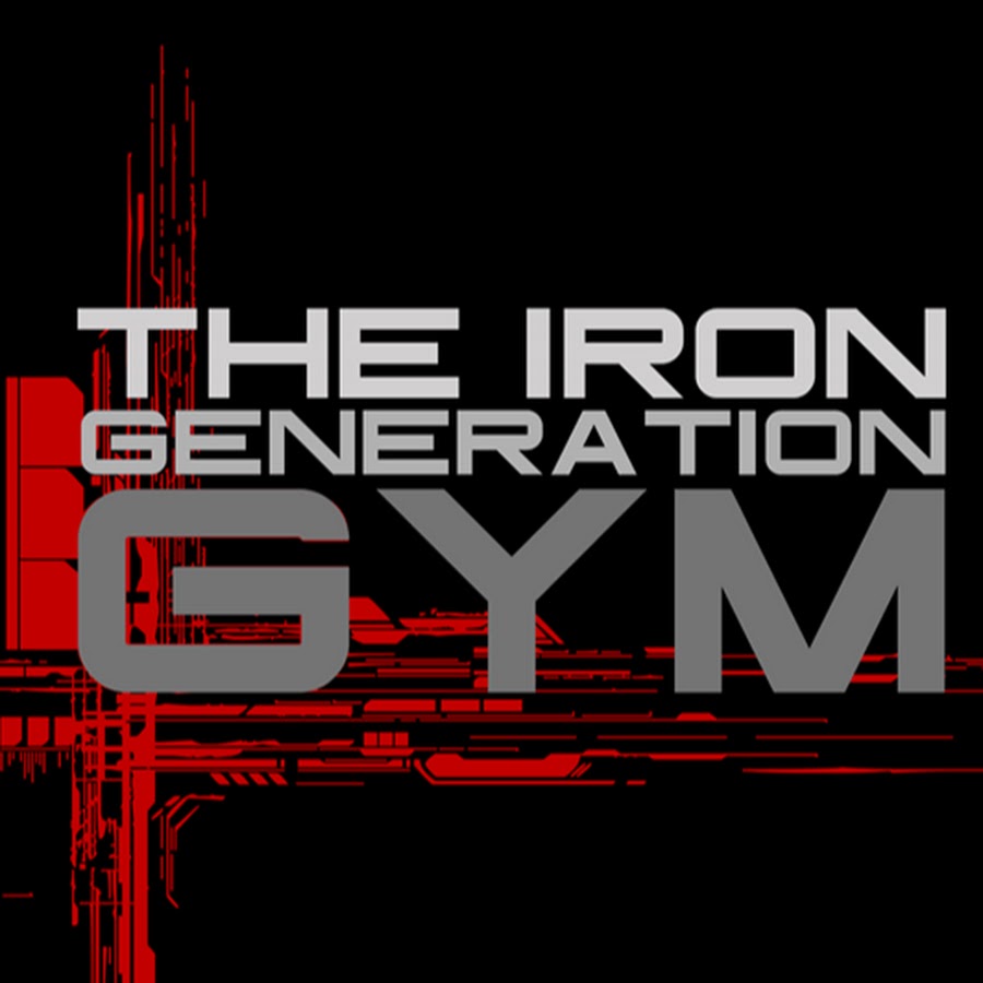 THE IRON GENERATION GYM YouTube