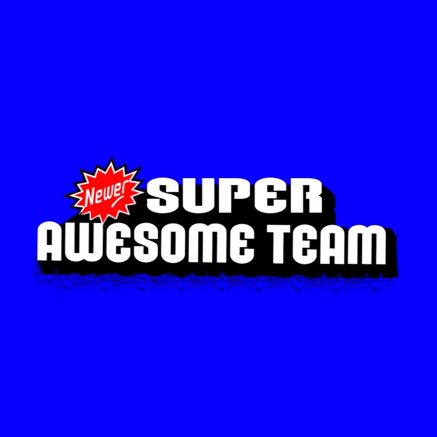Newer Super Awesome Team - YouTube